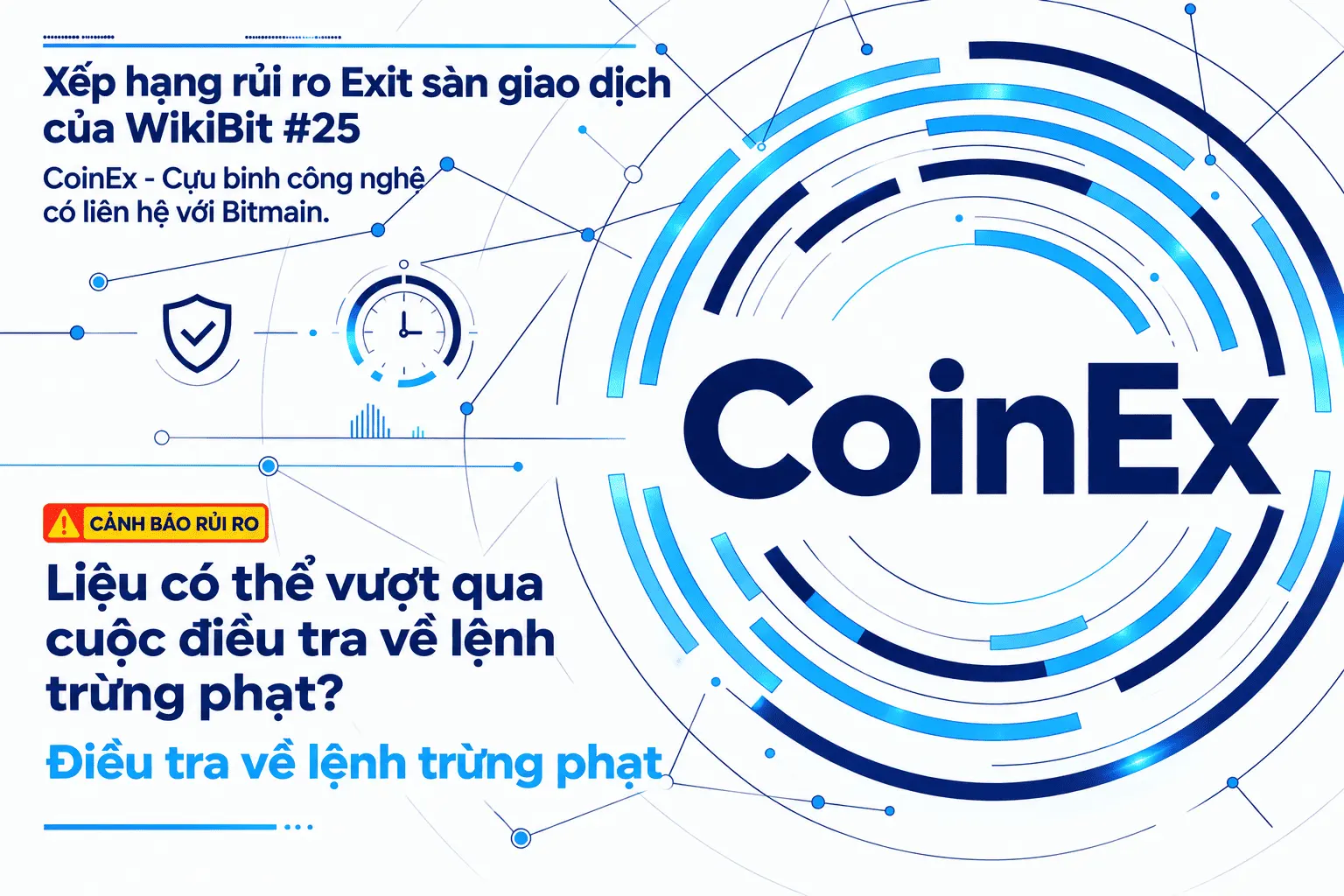 Xếp hạng rủi ro Exit sàn giao dịch của WikiBit #25: CoinEx - Cựu binh công nghệ có liên hệ với Bitmain. Liệu có thể vượt qua cuộc điều tra về lệnh trừng phạt?