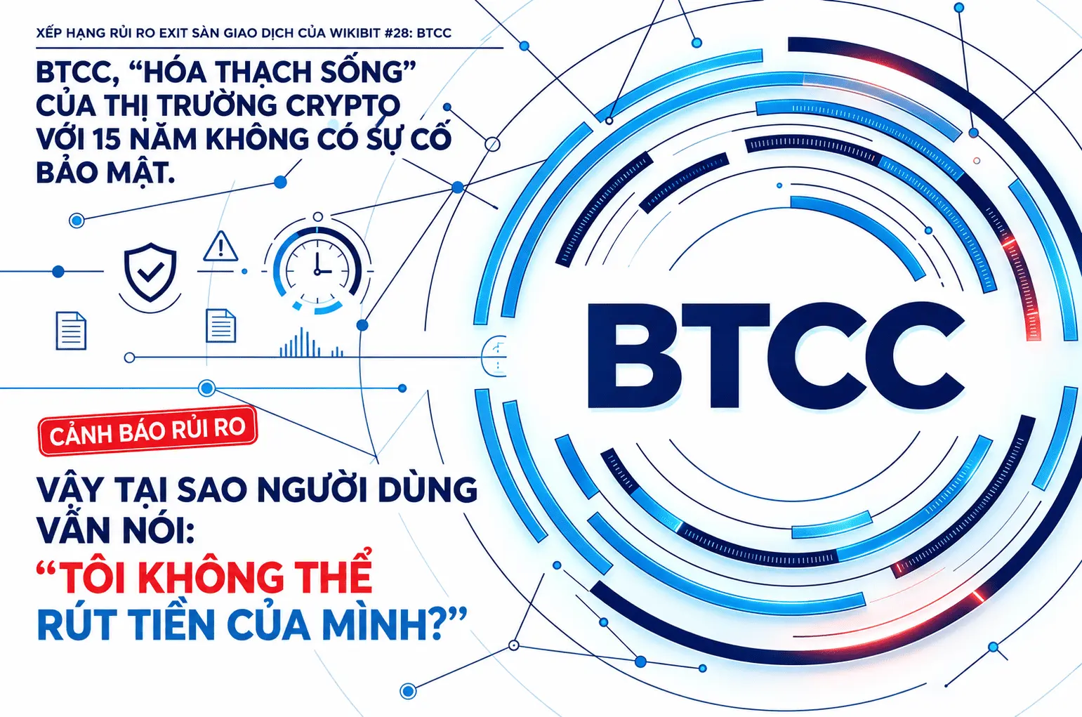 Xếp hạng rủi ro Exit sàn giao dịch của WikiBit #28: BTCC, “hóa thạch sống” của thị trường crypto với 15 năm không có sự cố bảo mật. Vậy tại sao người dùng vẫn nói: “Tôi không thể rút tiền của mình”?