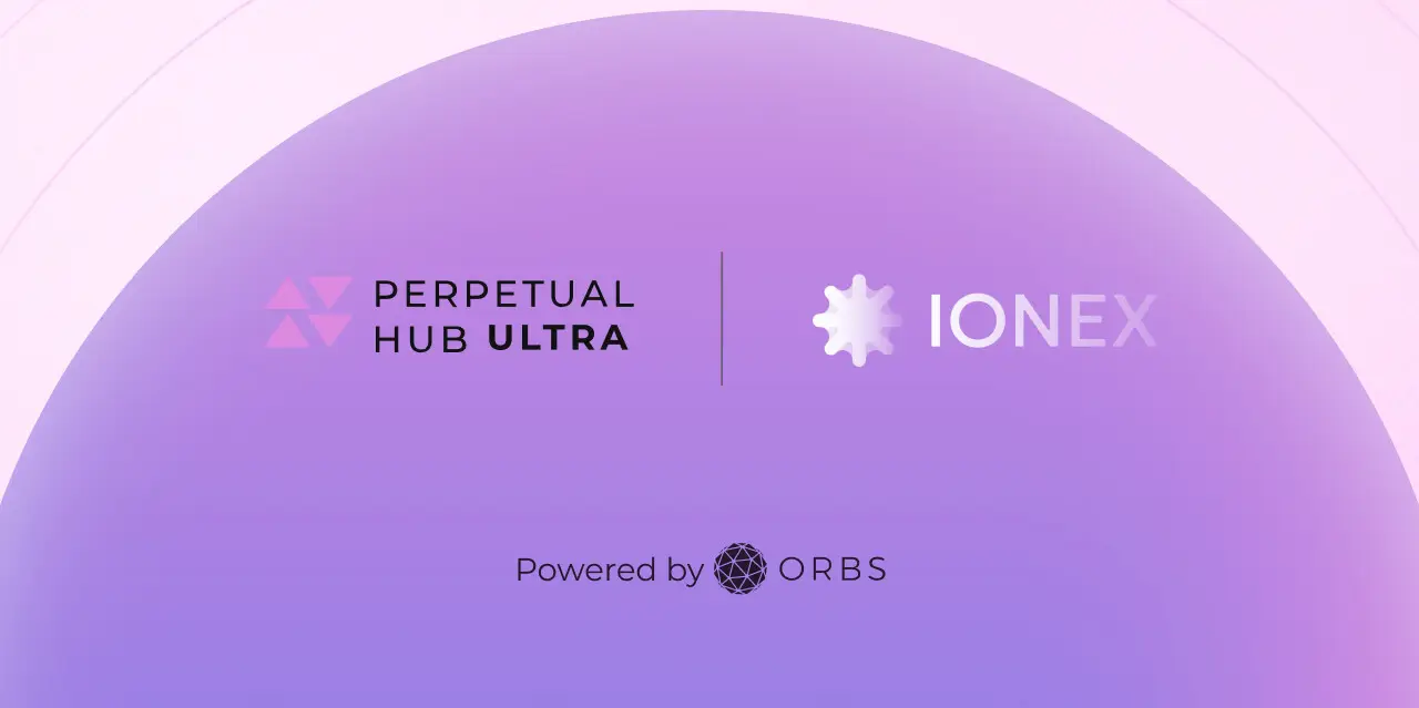 Orbs‘ Perpetual Hub Ultra powers institutional-grade perps on Ionex’s Plasma-based DEX