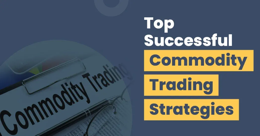 How to Trade Commodities? How to Trade Commodities?