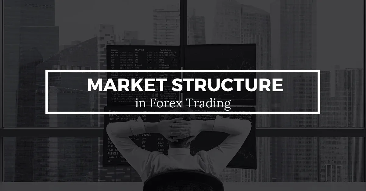 Structure of the Forex Market Structure of the Forex Market